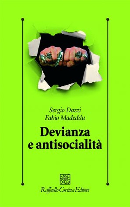 Devianza e Antisocialità. Le Prospettive Scientifiche e Cliniche Contemporanee Devianza e Antisocialità. Le Prospettive Scientifiche e Cliniche Contemporanee