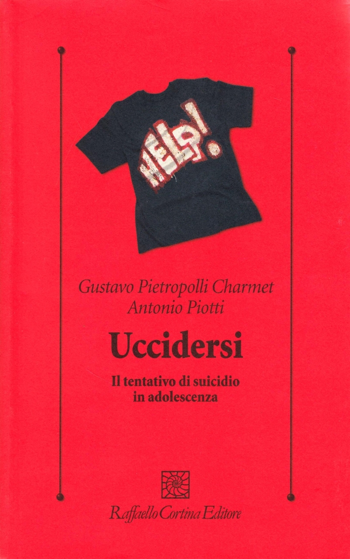 Uccidersi. Il tentativo di suicidio in adolescenza Uccidersi. Il tentativo di suicidio in adolescenza