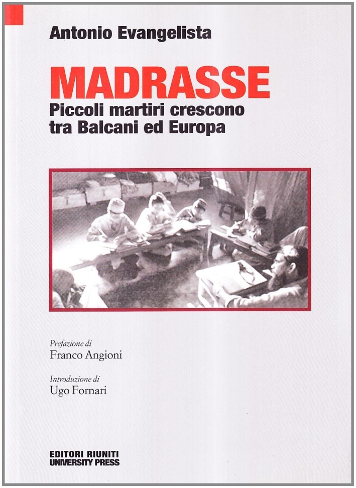 Madrasse. Piccoli martiri crescono tra Balcani ed Europa Madrasse. Piccoli martiri crescono tra Balcani ed Europa