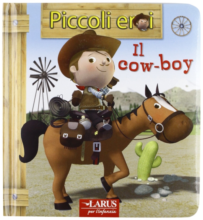 Il cow-boy. Ediz. illustrata Il cow-boy. Ediz. illustrata