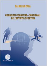 Correlati cognitivo-emozionali dell'attività sportiva Correlati cognitivo-emozionali dell'attività sportiva