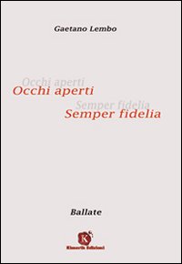 Occhi aperti. Semper fidelia Occhi aperti. Semper fidelia