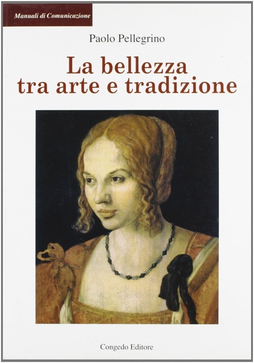 La bellezza tra arte e tradizione La bellezza tra arte e tradizione