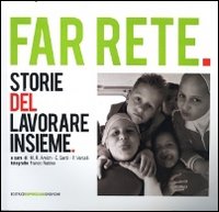 Far rete. Storie del lavorare insieme Far rete. Storie del lavorare insieme
