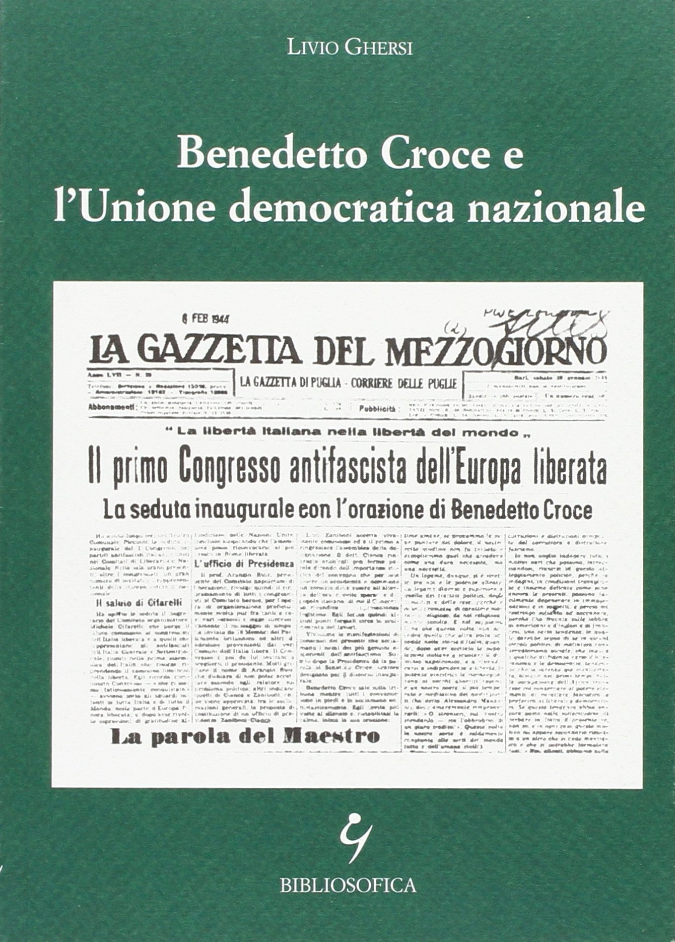 Benedetto Croce e l'Unione Democratica Nazionale Benedetto Croce e l'Unione Democratica Nazionale