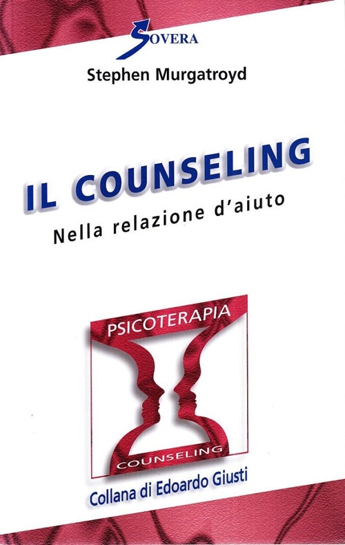 Counseling nella relazione d'aiuto Counseling nella relazione d'aiuto