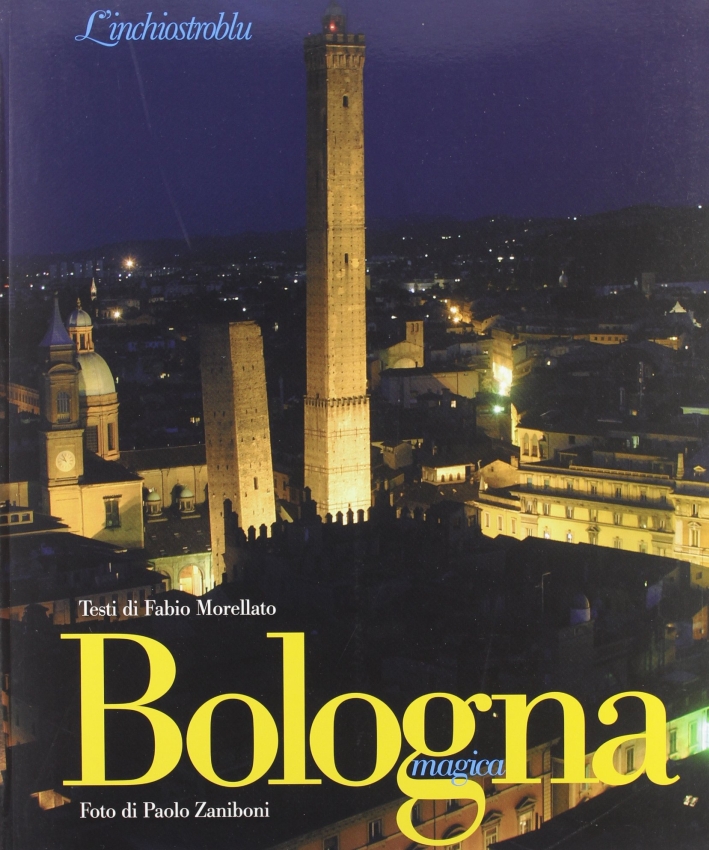 Bologna magica. Ediz. illustrata Bologna magica. Ediz. illustrata