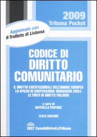 Codice di diritto comunitario. Il diritto costituzionale dell'Unione Europea. Lo spazio di cooperazione giudiziaria civile. Le fonti di diritto italiano Codice di diritto comunitario. Il diritto costituzionale dell'Unione Europea. Lo spazio di cooperazione giudiziaria civile. Le fonti di diritto italiano