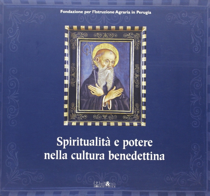 Spiritualità e potere nella cultura benedettina. Spiritualità e potere nella cultura benedettina.