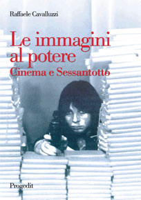 Le immagini al potere. Cinema e sessantotto Le immagini al potere. Cinema e sessantotto