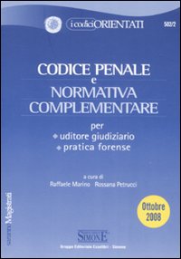 Codice Penale e Normativa Complementare Per Uditore Giudiziario, Pratica Forense Codice Penale e Normativa Complementare Per Uditore Giudiziario, Pratica Forense