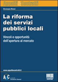 La riforma dei servizi pubblici locali La riforma dei servizi pubblici locali