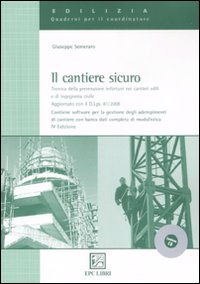 Il cantiere sicuro. Con CD-ROM Il cantiere sicuro. Con CD-ROM