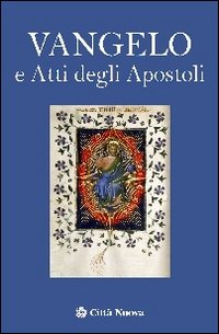 Vangelo e Atti degli Apostoli Vangelo e Atti degli Apostoli