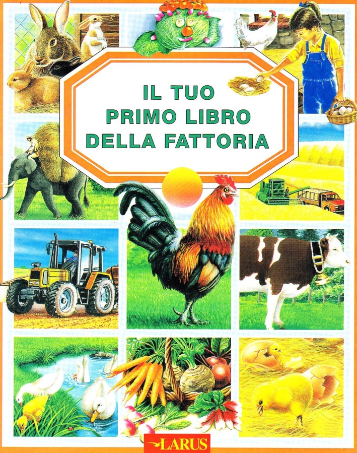 Il tuo primo libro della fattoria. Ediz. illustrata Il tuo primo libro della fattoria. Ediz. illustrata