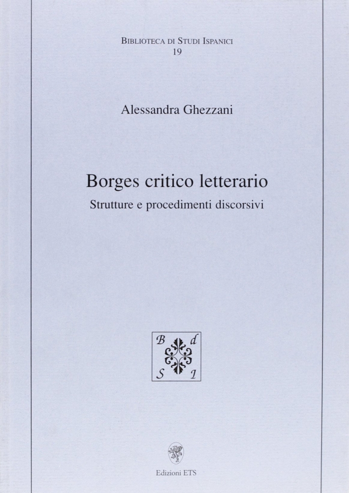 Borges Critico letterario. Strutture e Procedimenti Discorsivi Borges Critico letterario. Strutture e Procedimenti Discorsivi