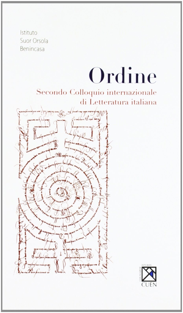 Ordine. Secondo colloquio internazionale di letteratura italiana Ordine. Secondo colloquio internazionale di letteratura italiana
