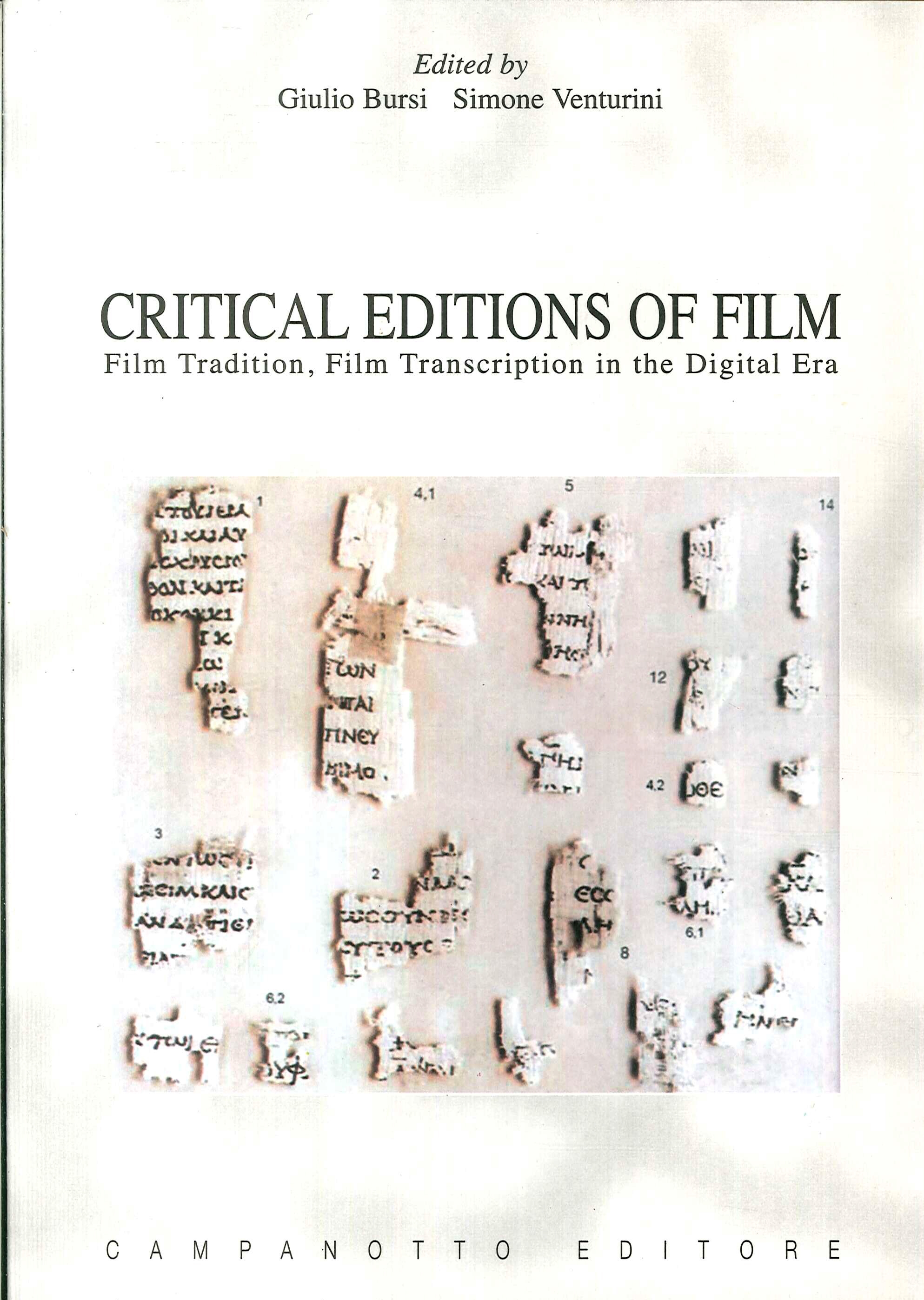 Critical editions of film. Film tradition, film transcription in the digital era Critical editions of film. Film tradition, film transcription in the digital era