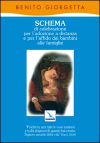 Schema di celebrazione per l'adozione a distanza e per l'affido dei bambini alle famiglie Schema di celebrazione per l'adozione a distanza e per l'affido dei bambini alle famiglie