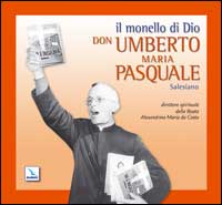 Il Monello di Dio. Don Umberto Maria Pasquale salesiano Il Monello di Dio. Don Umberto Maria Pasquale salesiano