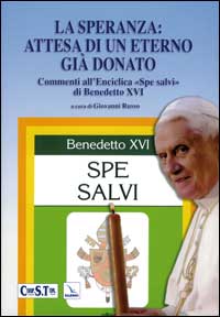 La Speranza: attesa di un eterno già donato. Commento all'Enciclica La Speranza: attesa di un eterno già donato. Commento all'Enciclica