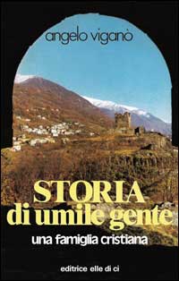 Storia di umile gente. Una famiglia cristiana Storia di umile gente. Una famiglia cristiana