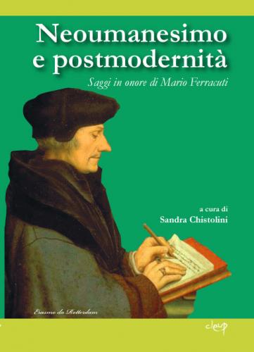 Neoumanesimo e postmodernità. Saggi in onore di mario Ferracuti. Neoumanesimo e postmodernità. Saggi in onore di mario Ferracuti.