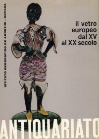 Il vetro europeo dal XV al XX secolo