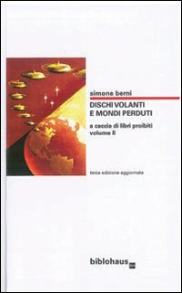 Dischi Volanti e Mondi Perduti. Vol. 2: a Caccia di Libri Proibiti