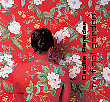 Cecilia Paredes. The final garden. Ediz. illustrata Cecilia Paredes. The final garden. Ediz. illustrata