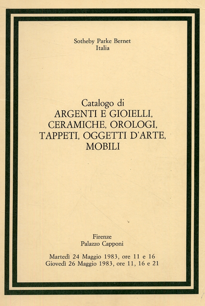 Catalogo di argenti e gioielli, ceramiche, orologi, tappeti, oggetti d'arte, mobili Catalogo di argenti e gioielli, ceramiche, orologi, tappeti, oggetti d'arte, mobili