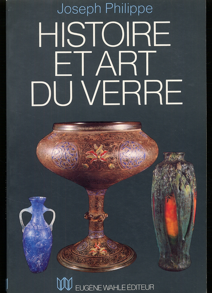 Histoire et art du verre Histoire et art du verre