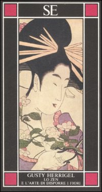 Lo zen e l'arte di disporre i fiori Lo zen e l'arte di disporre i fiori