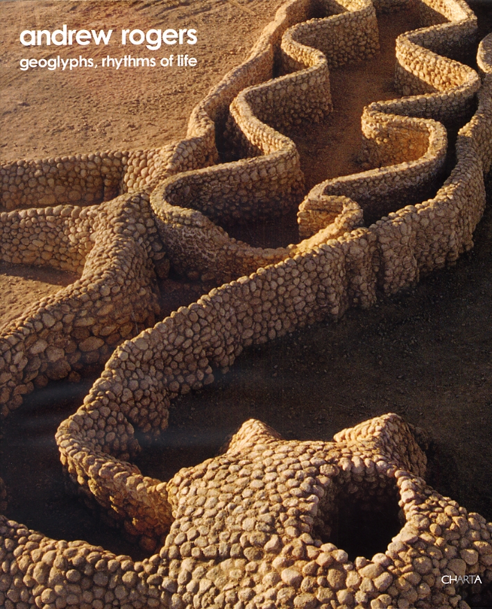 Andrew Rogers. Geoglyphs, rythms of life Andrew Rogers. Geoglyphs, rythms of life