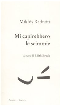 Mi Capirebbero le Scimmie. Poesie (1928-1944) Mi Capirebbero le Scimmie. Poesie (1928-1944)