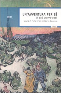 Un'avventura per sè. Si può vivere così Un'avventura per sè. Si può vivere così
