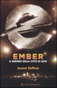 Ember. Il mistero della città di luce Ember. Il mistero della città di luce