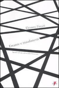Erranze e trasalimenti. Sguardi sull'arte nel secondo Novecento Erranze e trasalimenti. Sguardi sull'arte nel secondo Novecento
