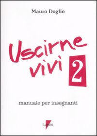 Uscirne vivi 2. Manuale per insegnanti Uscirne vivi 2. Manuale per insegnanti