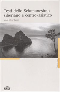 Testi dello sciamanesimo siberiano e centro-asiatico Testi dello sciamanesimo siberiano e centro-asiatico