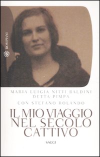 Il mio viaggio nel secolo cattivo Il mio viaggio nel secolo cattivo