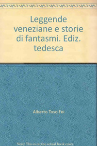 Venezianische Legenden und Gespenstergeschichten Venezianische Legenden und Gespenstergeschichten