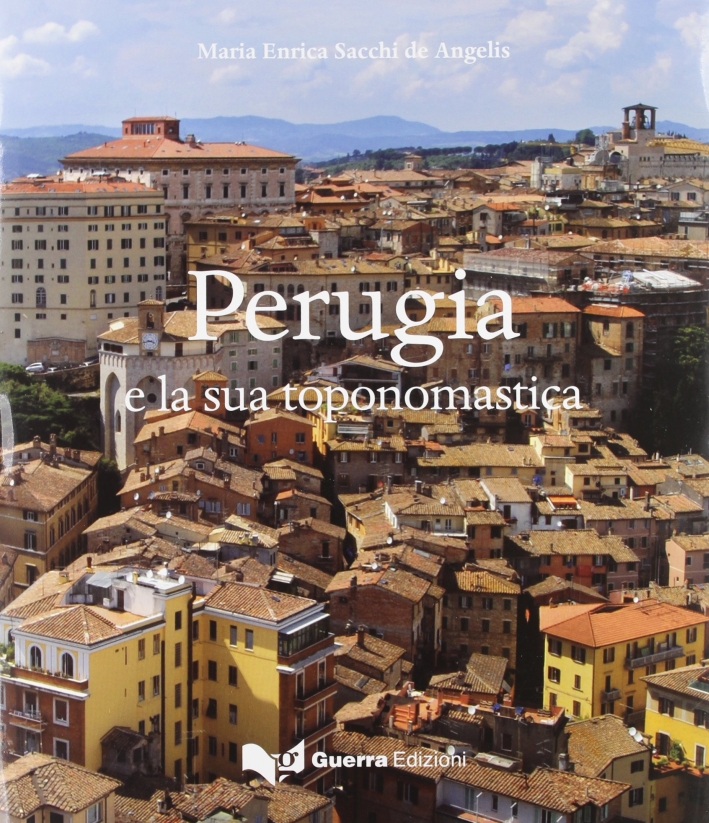 Perugia e la sua toponomastica Perugia e la sua toponomastica
