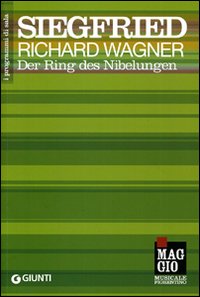 Siegfried: Der Ring des Nibelungen-L'Anello del Nibelungo. Ediz. italiana e tedesca Siegfried: Der Ring des Nibelungen-L'Anello del Nibelungo. Ediz. italiana e tedesca