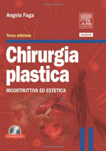 Chirurgia plastica. Ricostruttiva ed estetica Chirurgia plastica. Ricostruttiva ed estetica