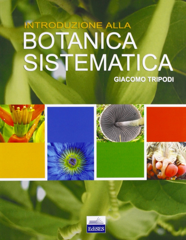 Introduzione alla botanica sistematica Introduzione alla botanica sistematica