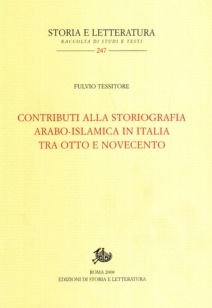 Contributi alla storiografia arabo-islamica italiana tra Otto e Novecento Contributi alla storiografia arabo-islamica italiana tra Otto e Novecento