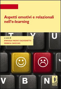 Aspetti emotivi e relazionali nell'e-learning. Con CD-ROM Aspetti emotivi e relazionali nell'e-learning. Con CD-ROM