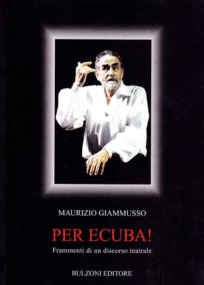 Per Ecuba! Frammenti di un discorso teatrale Per Ecuba! Frammenti di un discorso teatrale
