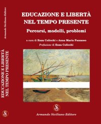 Educazione e libertà nel tempo presente. Percorsi, modelli, problemi